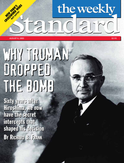 Why Truman Dropped the Bomb — The Weekly Standard