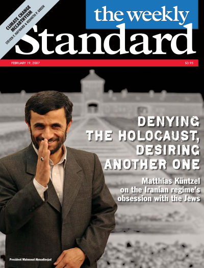 Denying the Holocaust, Desiring Another One — The Weekly Standard