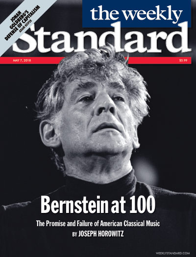 Bernstein at 100: The Promise and Failure of American Classical Music — The Weekly Standard