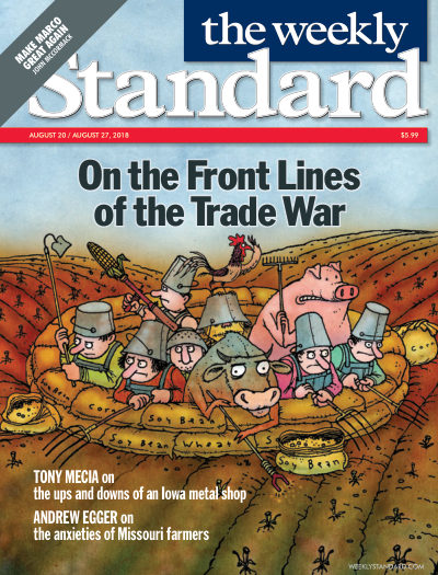 On the Front Lines of the Trade War — The Weekly Standard